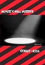 WCXGmMoser's Hall Murder & Stage-Killn